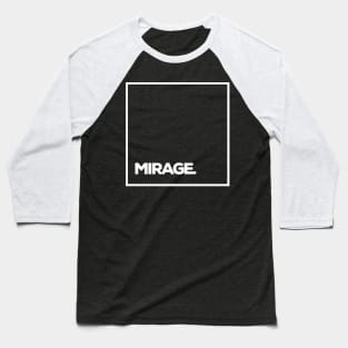 Mirage. Baseball T-Shirt